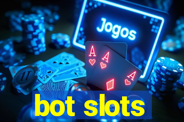 bot slots